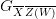 G{}_{\overline{X}\, \overline{Z(W)}}