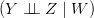 (Y \perp\!\!\!\perp Z \mid W)