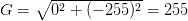 G = \sqrt{0^{2} + (-255)^{2}} = 255