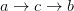 a \rightarrow c \rightarrow b